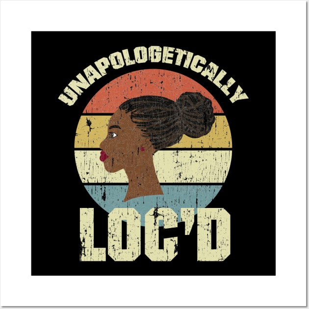 Unapologetically Loc'd Locs Vintage Wall Art by blackartmattersshop